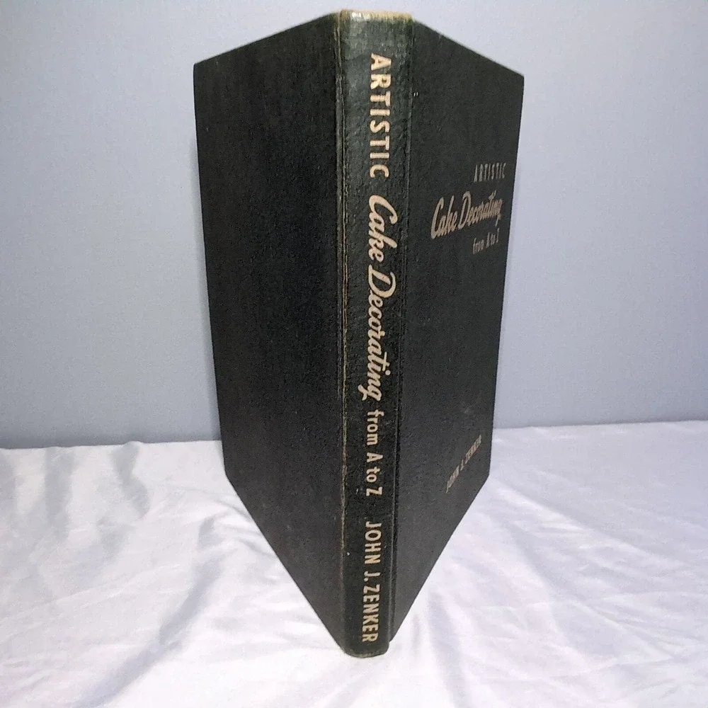 Artistic Cake Decorating From A to Z by John J. Zenker 1951 First Edition